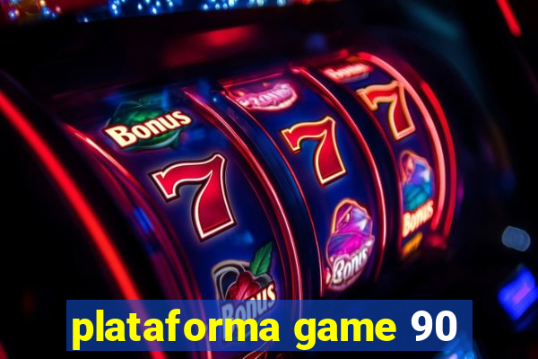 plataforma game 90